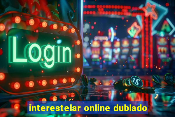 interestelar online dublado